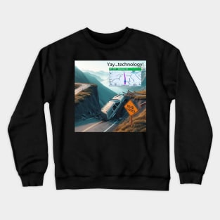 Yay...technology! Crewneck Sweatshirt